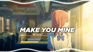 PUBLIC - Make You Mine [Audio Edit]