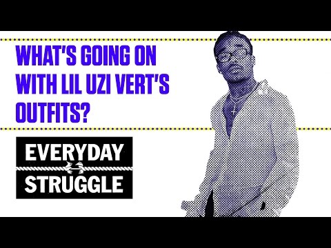 What's Going on With Lil Uzi Vert's Outfits? | Everyday Struggle