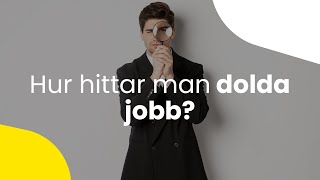 Dolda jobb - Hur hittar man dolda jobb?