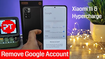 How to Remove Google Account in Xiaomi 11i and Xiaomi 11i Hypercharge