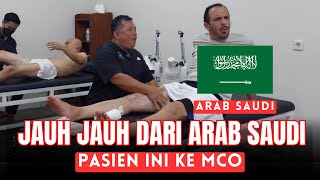 MCO ARIF - JAUH JAUH DARI ARAB PASIEN INI KE MCO