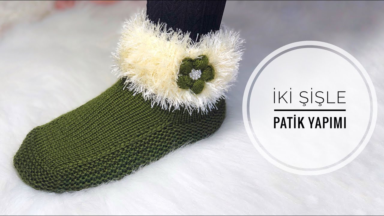 İKİ ŞİŞLE ÇORAP PATİK YAPIMI