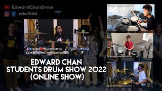 Edward Chan Students Drum Show 2022 (Overseas Students Online Show)