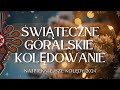 ŚWIĄTECZNE GÓRALSKIE KOLĘDOWANIE - NAJPIĘKNIEJSZA SKŁADANKA GÓRALSKICH KOLĘD 2025 Mp3 Song