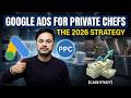 Google Ads for Private Chefs: The 2026 Strategy for High-Value Leads (Case Study)