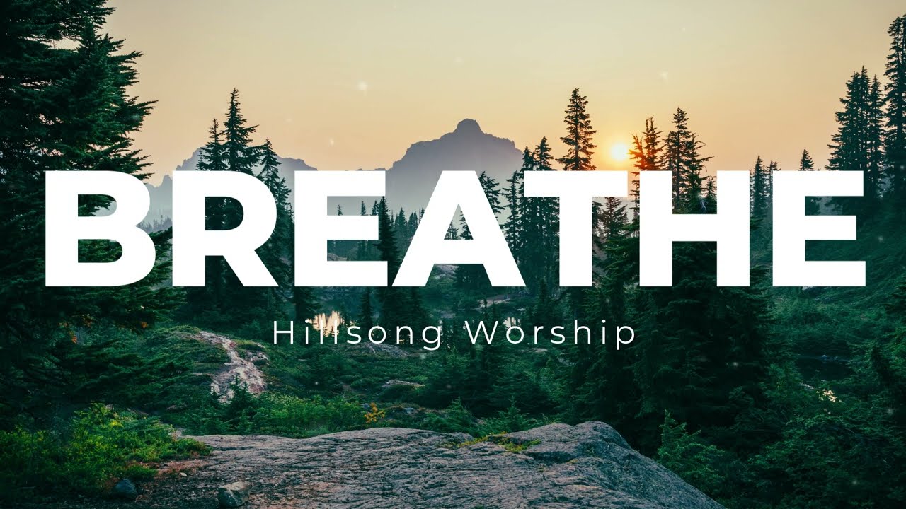 Breathe  - Hillsong United (Lyrics)