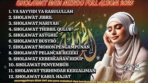 MASYAALLAH SHOLAWAT MERDU PENENANG JIWA PENARIK REZEKI | Sholawat Jibril ,Nariyah,Asyghil,Ya sayyidi
