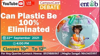 Entab CampusCare Debate | Can Plastics Be 100% Eliminated? screenshot 4
