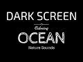 Ocean waves sounds for sleeping dark screen  sleep and relaxation  black screen