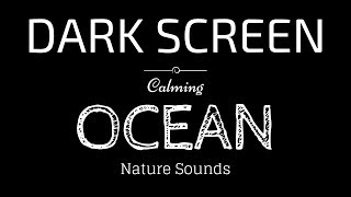 OCEAN WAVES Sounds for Sleeping Dark Screen | Sleep and Relaxation | Black Screen screenshot 1