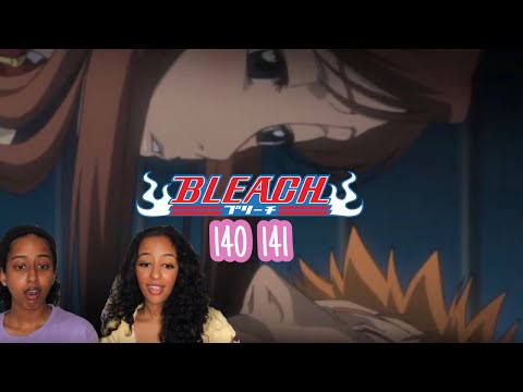 Goodbye Kurosaki! Bleach Episode 140 & 141 REACTION 