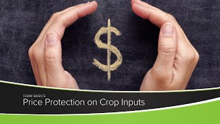 Price Protection on Crop Inputs