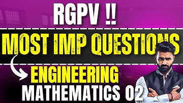MOST IMPORTANT QUESTIONS | ENGINEERING MATHEMATICS 2 | RGPV | PRADEEP GIRI SIR