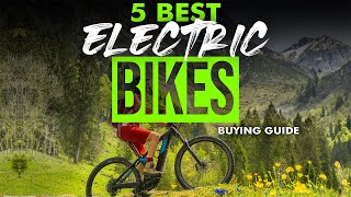 BEST ELECTRIC BIKES: 5 Electric Bikes (2023 Buying Guide)