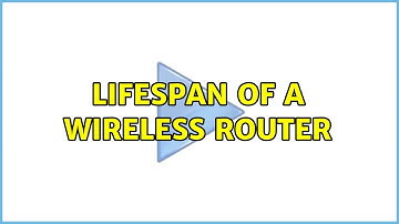 Lifespan of a wireless router (2 Solutions!!)