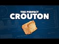 Making The Perfect Crouton (For Soups, Salads and Snacking)