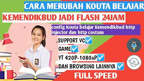 UPDATE CONFIG KOUTA BELAJAR KEMENDIKBUD TERBARU TELKOMSEL FULL SPEED