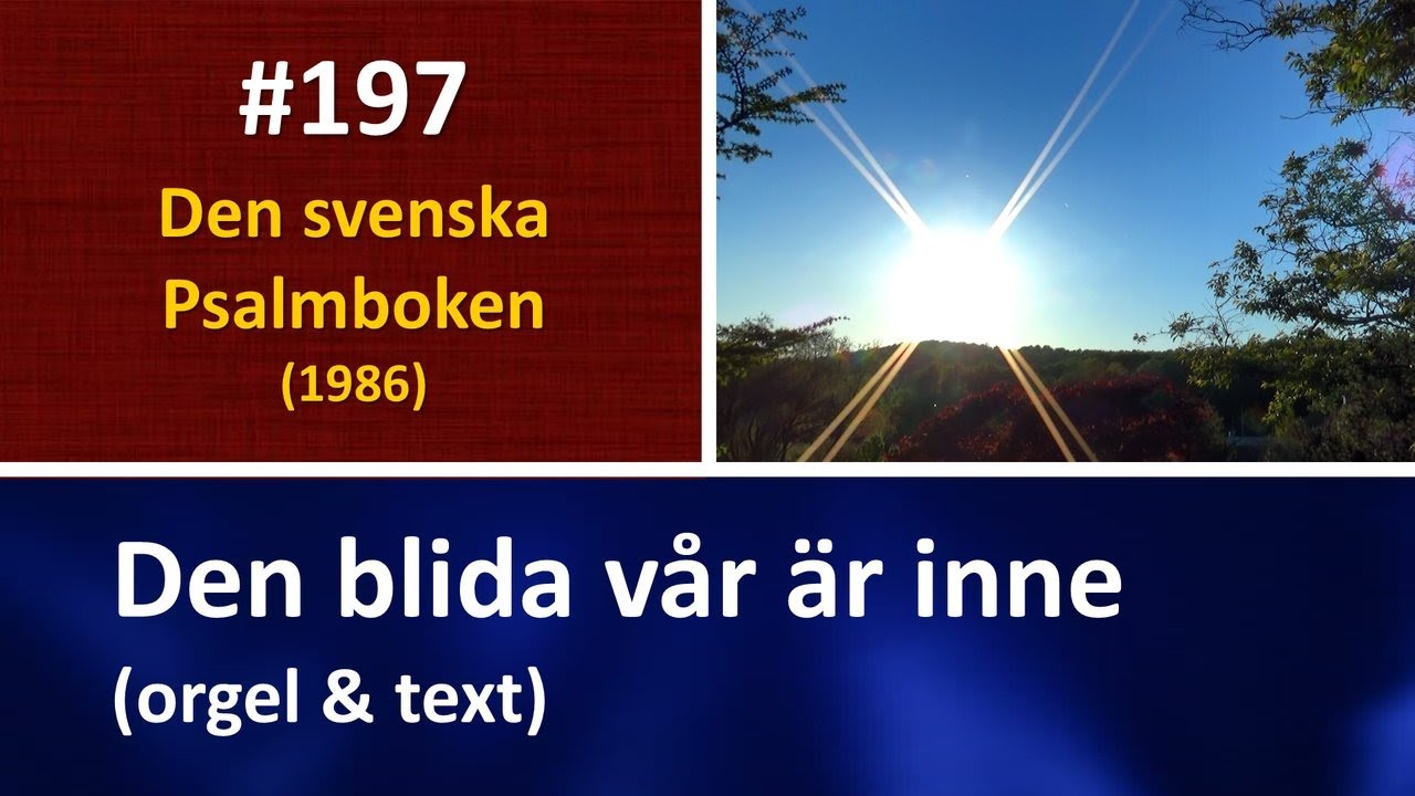 (Sv. Ps. 197) Den blida vår är inne (orgel & text)