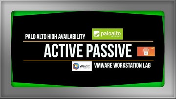 Palo Alto Firewall Active Passive HA VMware Workstation Lab