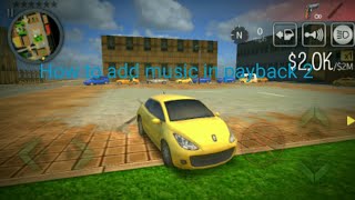 How To Add Music In Payback 2,