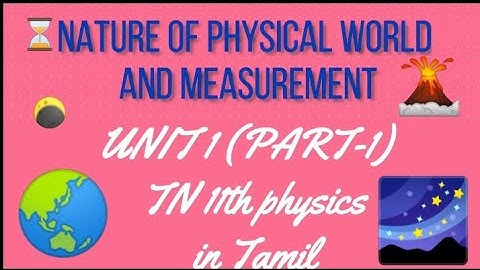 Nature of physical world and measurement in Tamil (11th TN physics part 1)