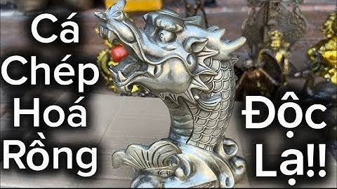 Cá chép hóa rồng _ Rồng ôm Châu _ Trò Tam Hạc. Tối 1/12 #đồcổcầnthơ #đồcổ 