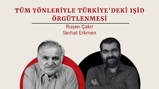 Ruşen Çakır Serhat Erkmen Tüm Yönleriyle Türkiyedeki Işi̇d Örgütlenmesi