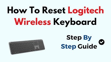 How To Reset Logitech Wireless Keyboard