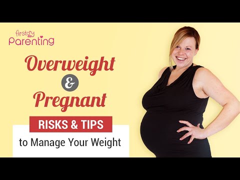 Overweight and Pregnant – Risks & Tips to Manage Your Weight