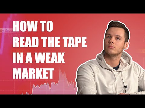 How to Use Tape Reading in a Weak Market Environment
