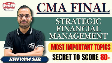 CMA FINAL SFM MOST IMPORTANT TOPICS LIST | MBA SHIVAM SIR | CMA FINAL SFM