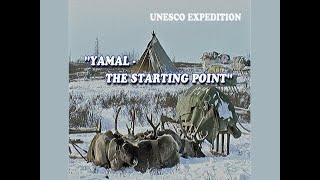 Yamal - the starting point. UNESCO Arctic Circle Expedition