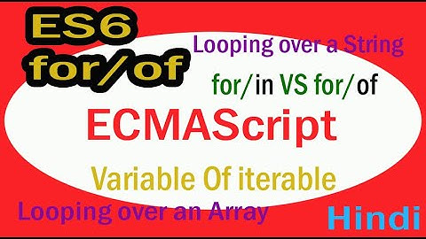 ECMAScript For/of Loop Part-04 | JS Looping | ES6 | for/in VS for/of | EcmaScript 2015