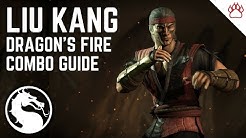 Mortal Kombat X: Liu Kang (Dragon's Fire) Complete Combo Guide 14%-47% - Durasi: 12.28. 