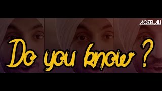 AQEEL ALI REMIX  DO YOU KNOW - Diljit Dosanjh