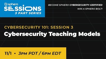 Sphero Session: Cybersecurity 101 3-Part Series (Part 3)