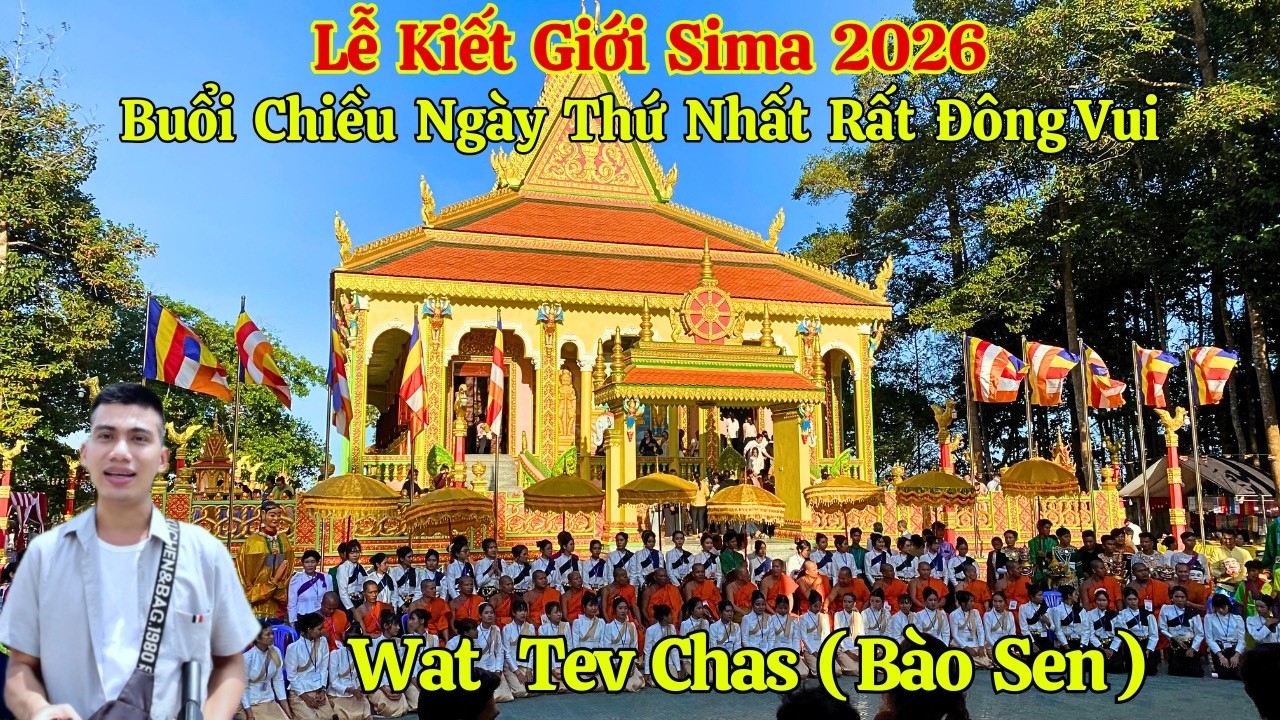 Ngày Thứ Nhất Lễ Kiết Giới Sima Chùa Tev Chas (Bào Sen) Rất Đông Vui | Long La Cà