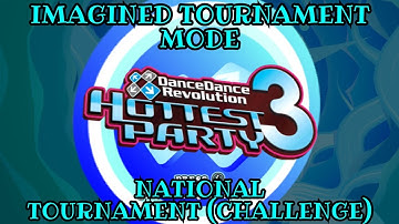 DDR Hottest Party 3 - Imagined Tournament Mode (Challenge) [National Tournament]