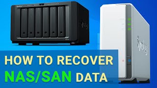 ? How to Recover Data from NAS or SAN storage, and Configure a Network-Attached Storage in 2021 ?