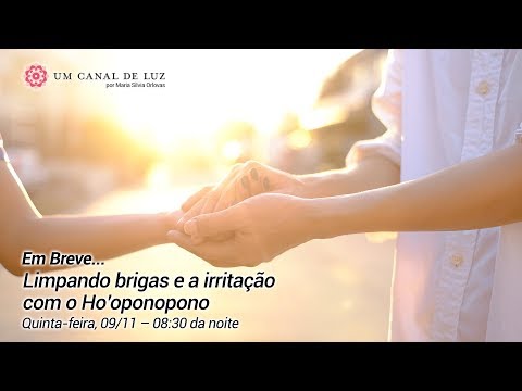 Limpando brigas e a irritação com o Ho’oponopono - Limpando brigas e a irritação com o Ho’oponopono