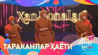 Тараканлар ҳаёти... Xandonalar (24.04.2022)