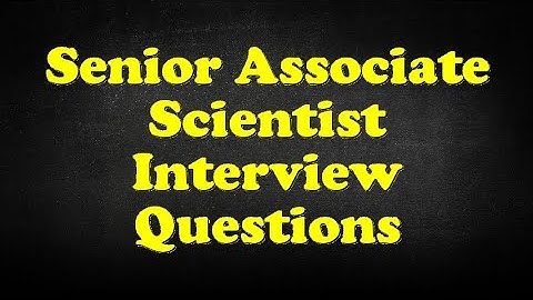 Senior Associate Scientist Interview Questions
