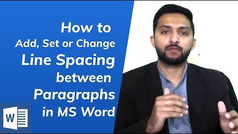 How to Add, Change or Set Line Spacing between Words and Paragraphs in MS Word