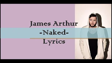 James Arthur-Naked (LYRICS)