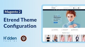 Etrend Magento 2 Theme Configuration | HiddenTechies