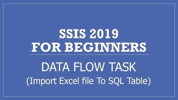 SSIS 2019 | Data Flow Task | Import Excel File into SQL Server Table
