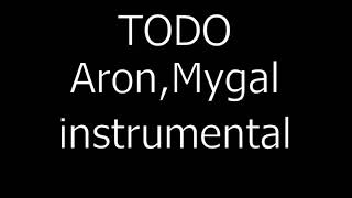 TODO - ARON,Mygal instrumental