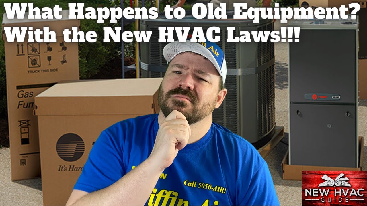 NEW 2023 HVAC Laws. What Happens to OLD EQUIPMENT?! YouTube