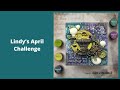 Step by step Mixed Media Tutorial- Lindy&#39;s April color challenge