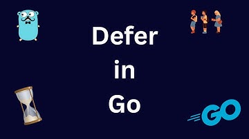 Defer in Go (Golang)